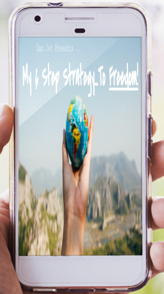 My 6 Step Strategy To Freedom!